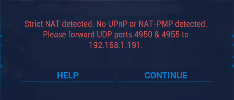 Strict NAT Detected. No UPnP or NAT-PMP Detected. Please forward UDP ports 4950 & 4955 to IP ADDRESS